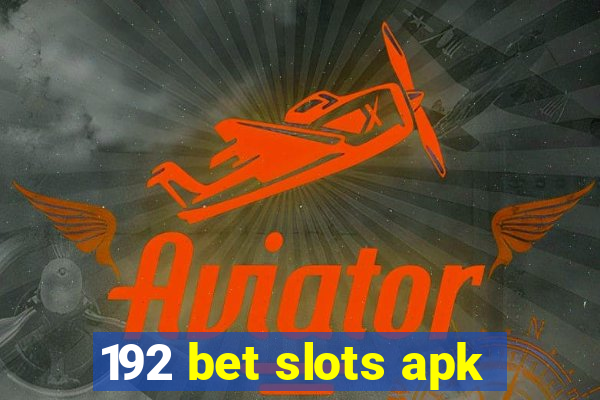 192 bet slots apk